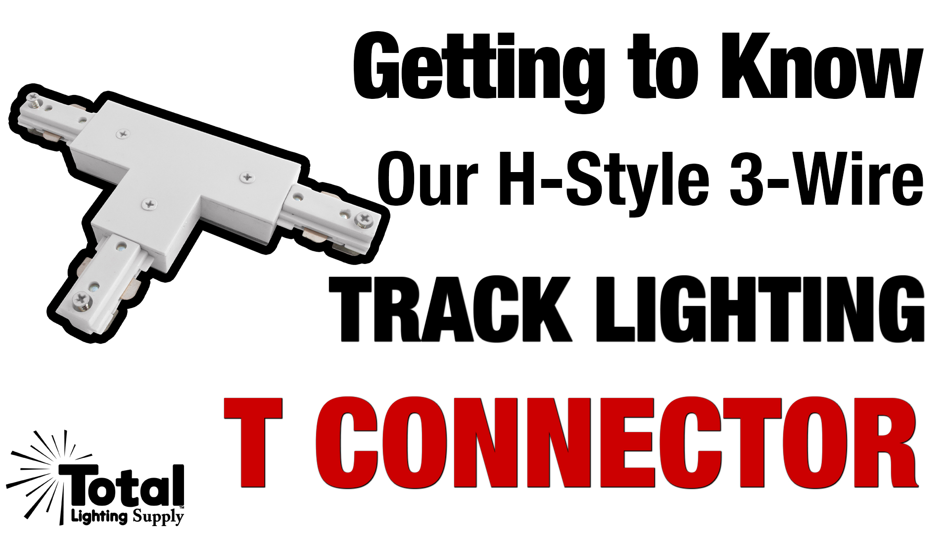 Getting to Know our H-Style 3-Wire Track Lighting T Connector & Power Feed